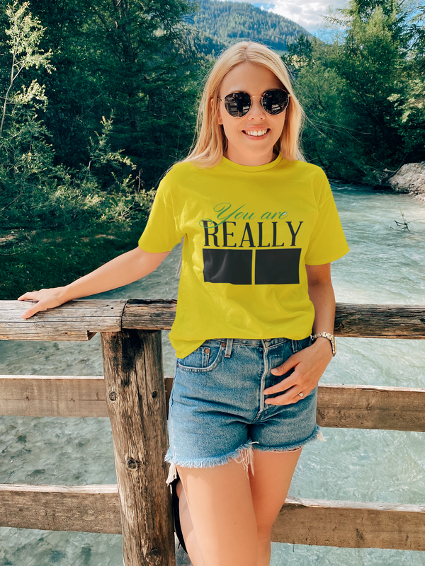 You are Really Print T-Shirt